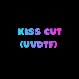 Kiss Cut UVDTF